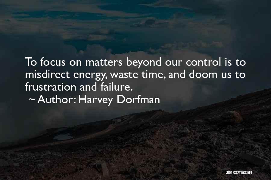 Dorfman Quotes By Harvey Dorfman