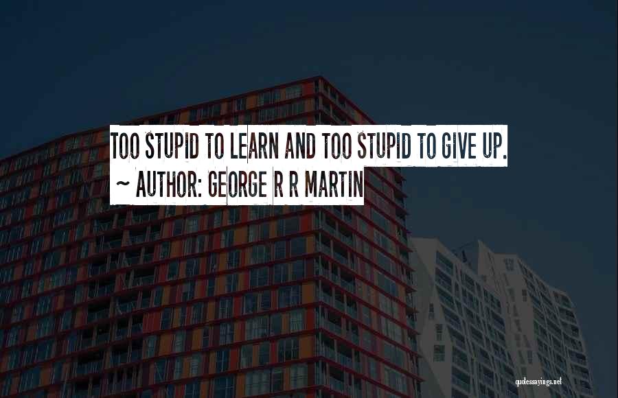 Doriano Totis Quotes By George R R Martin