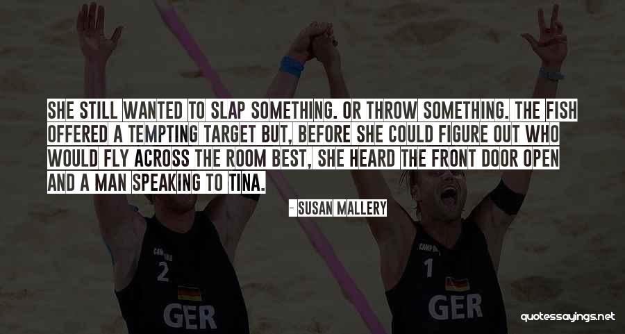 Doridos Wigston Quotes By Susan Mallery Doridos Wigston Quotes By Susan Mallery