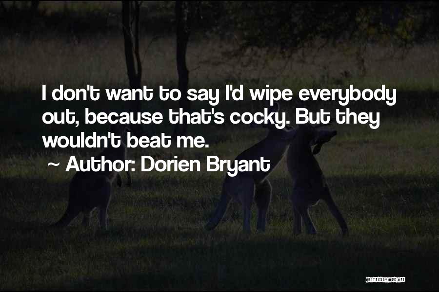 Dorien Bryant Quotes 590060