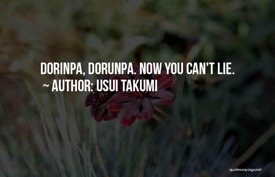 Dorinpa Quotes By Usui Takumi