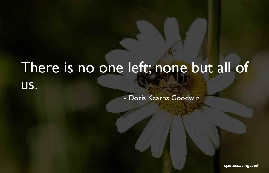 Doris Kearns Quotes By Doris Kearns Goodwin Doris Kearns Quotes By Doris Kearns Goodwin
