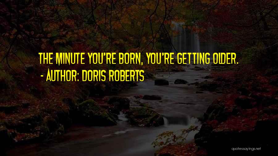 Doris Roberts Quotes 335488