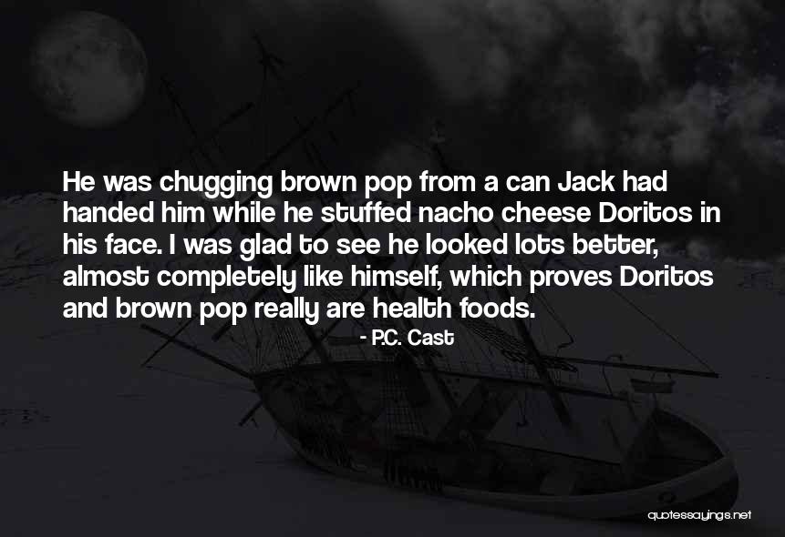 Doritos Quotes By P.C. Cast Doritos Quotes By P.C. Cast