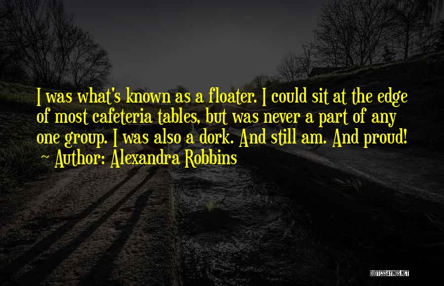 Dork Quotes By Alexandra Robbins