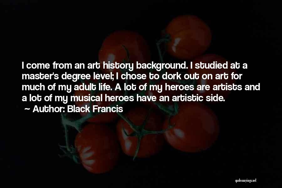 Dork Quotes By Black Francis