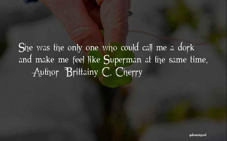 Dork Quotes By Brittainy C. Cherry