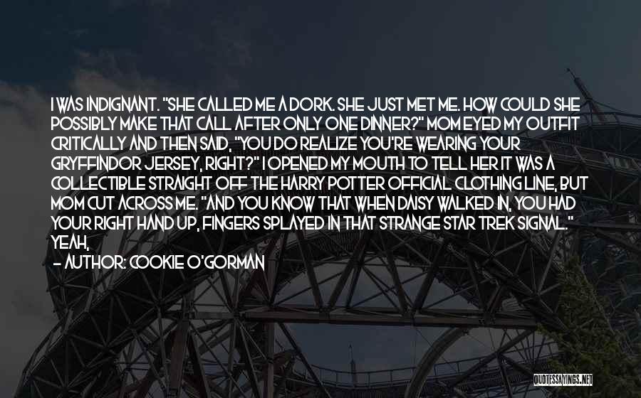 Dork Quotes By Cookie O'Gorman