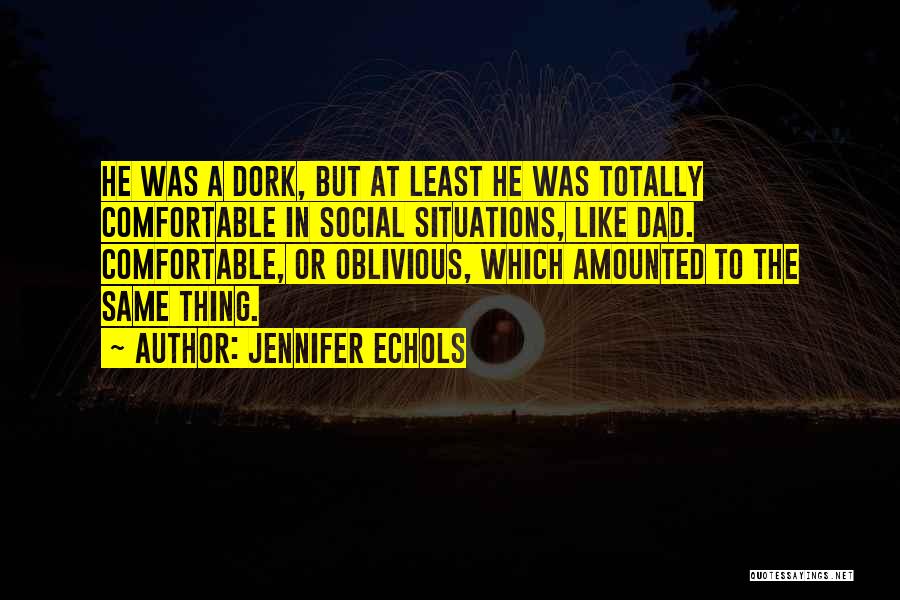 Dork Quotes By Jennifer Echols