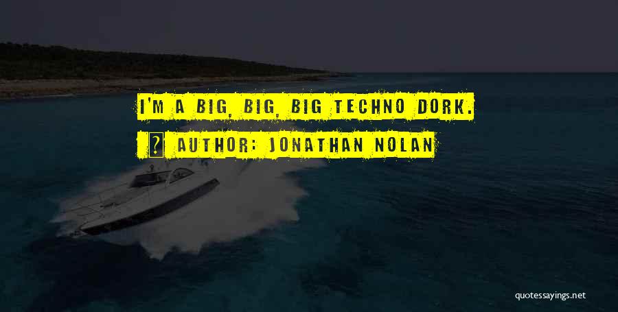 Dork Quotes By Jonathan Nolan