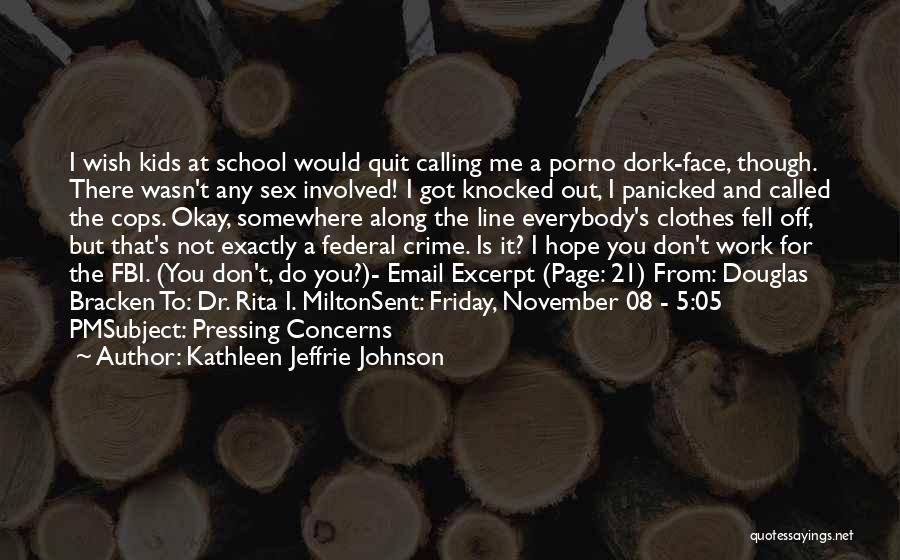 Dork Quotes By Kathleen Jeffrie Johnson