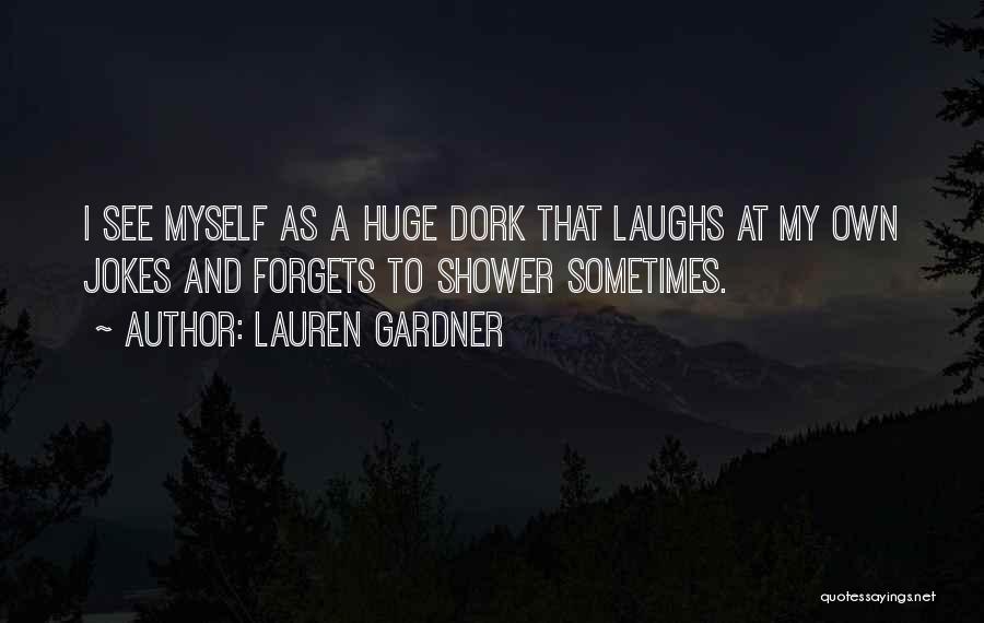 Dork Quotes By Lauren Gardner