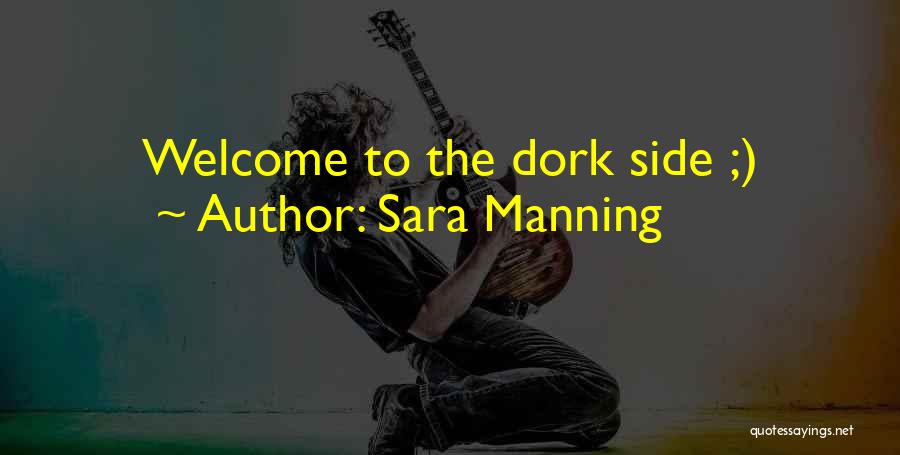 Dork Quotes By Sara Manning