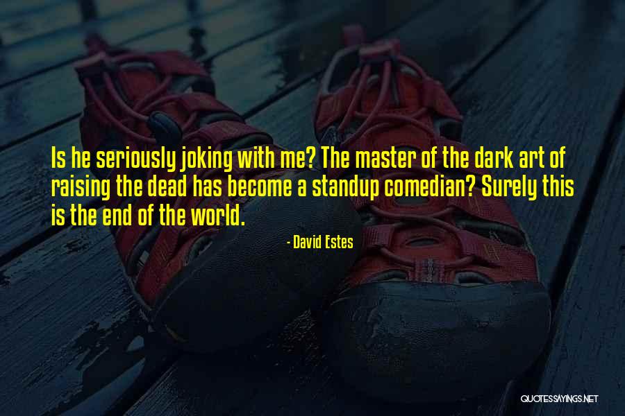 Dorkinator Quotes By David Estes Dorkinator Quotes By David Estes