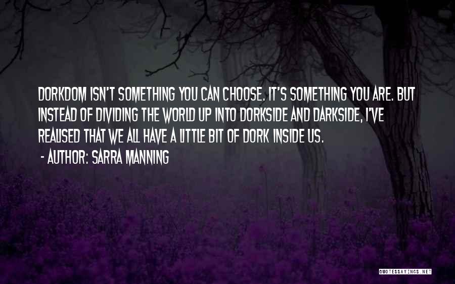 Dorkiness Quotes By Sarra Manning