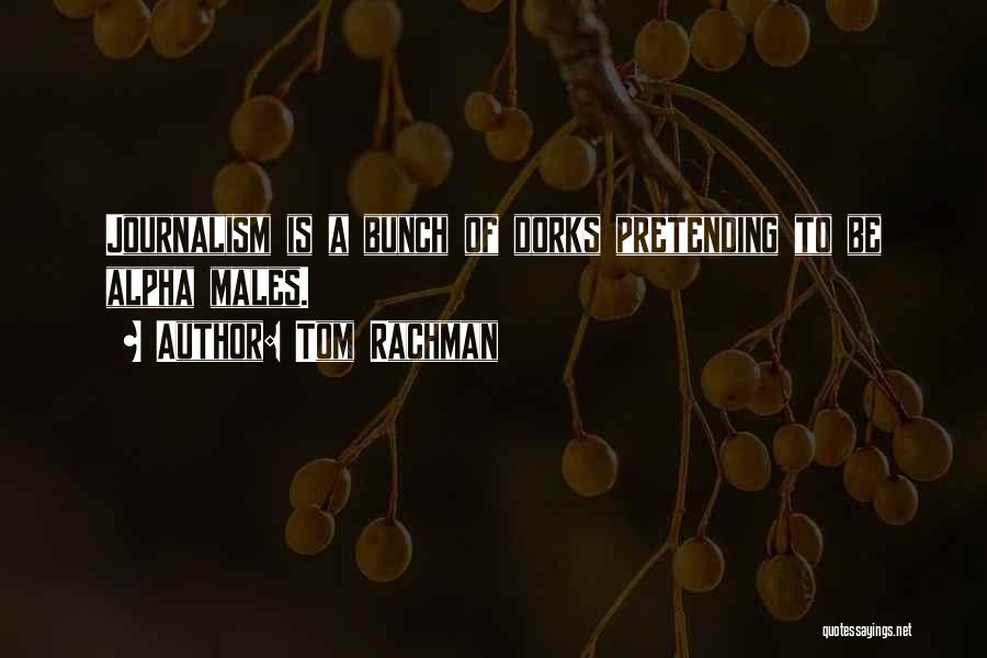 Dorks Quotes By Tom Rachman