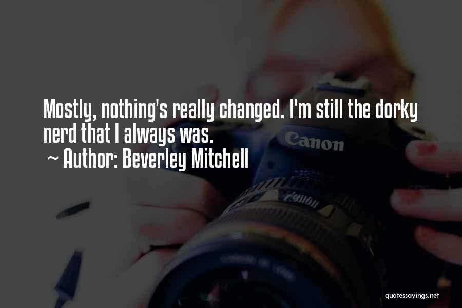 Dorky Quotes By Beverley Mitchell