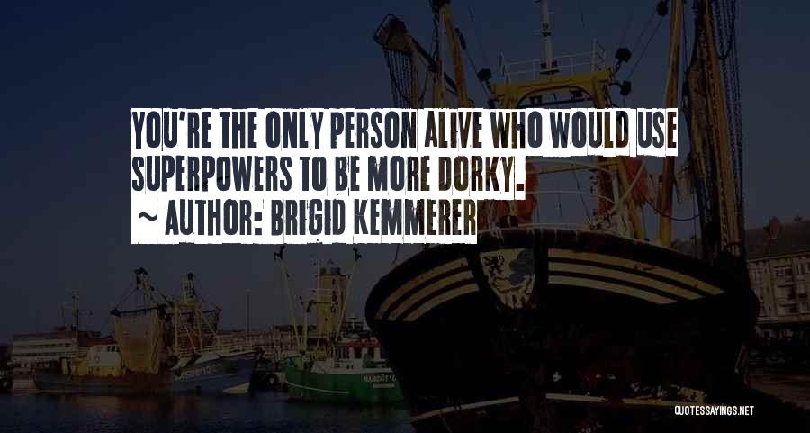 Dorky Quotes By Brigid Kemmerer