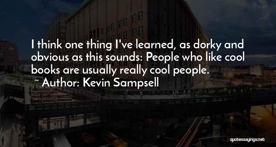 Dorky Quotes By Kevin Sampsell