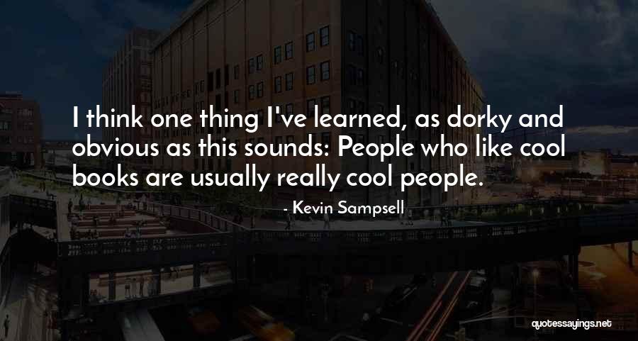 Dorky Quotes By Kevin Sampsell