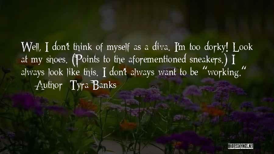 Dorky Quotes By Tyra Banks