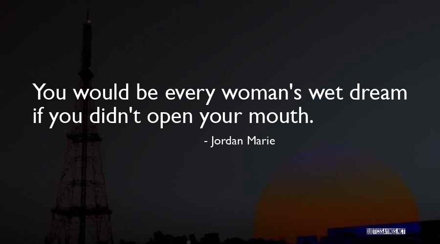 Dorlands Quotes By Jordan Marie Dorlands Quotes By Jordan Marie