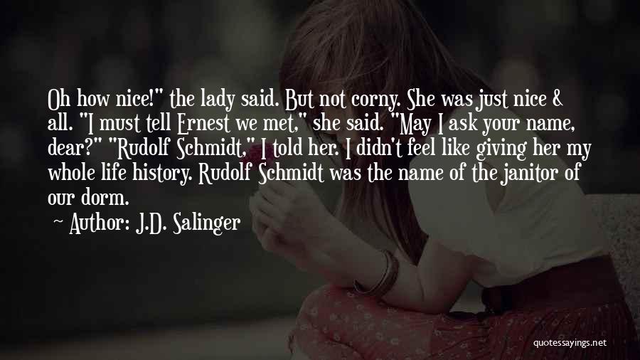 Dorm Life Quotes By J.D. Salinger