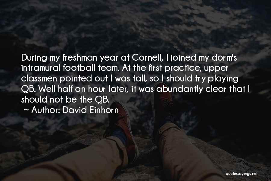 Dorm Quotes By David Einhorn