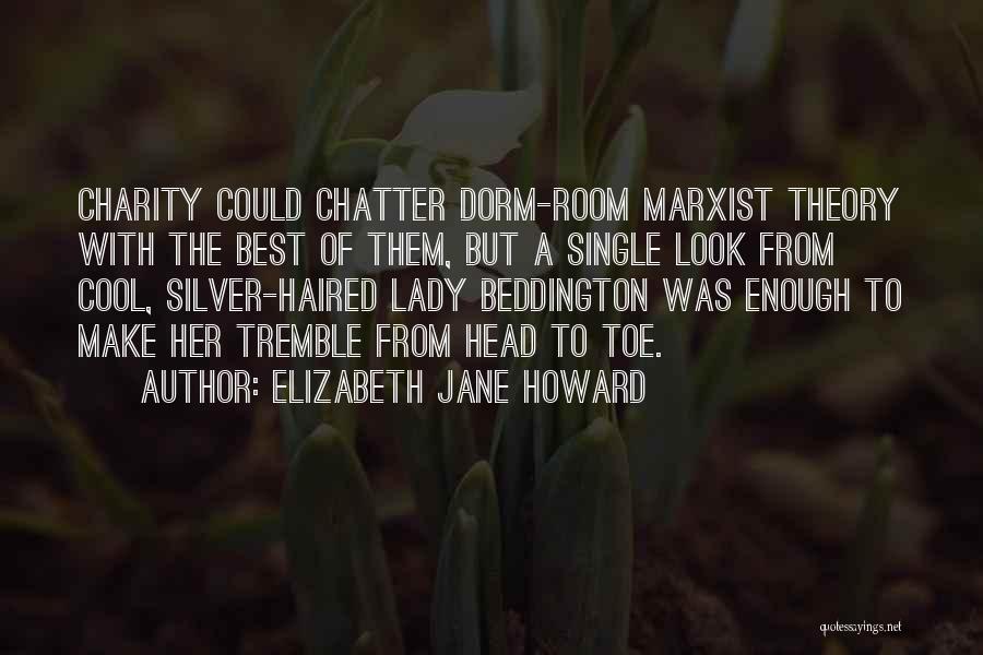 Dorm Room Quotes By Elizabeth Jane Howard