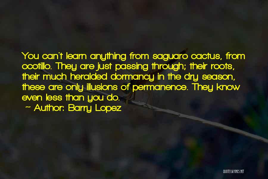 Dormancy Quotes By Barry Lopez