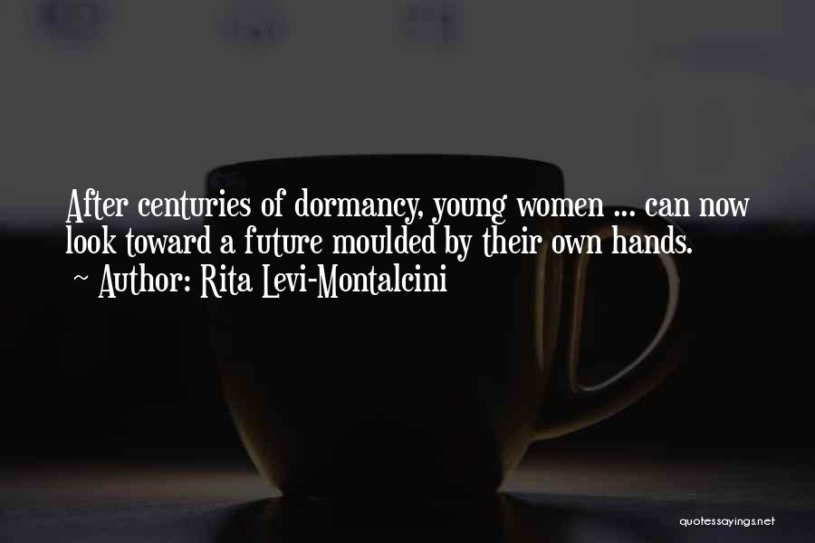 Dormancy Quotes By Rita Levi-Montalcini