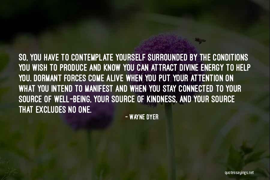 Dormant You Quotes By Wayne Dyer Dormant You Quotes By Wayne Dyer