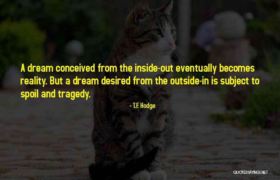 Dormire Bene Quotes By T.F. Hodge Dormire Bene Quotes By T.F. Hodge