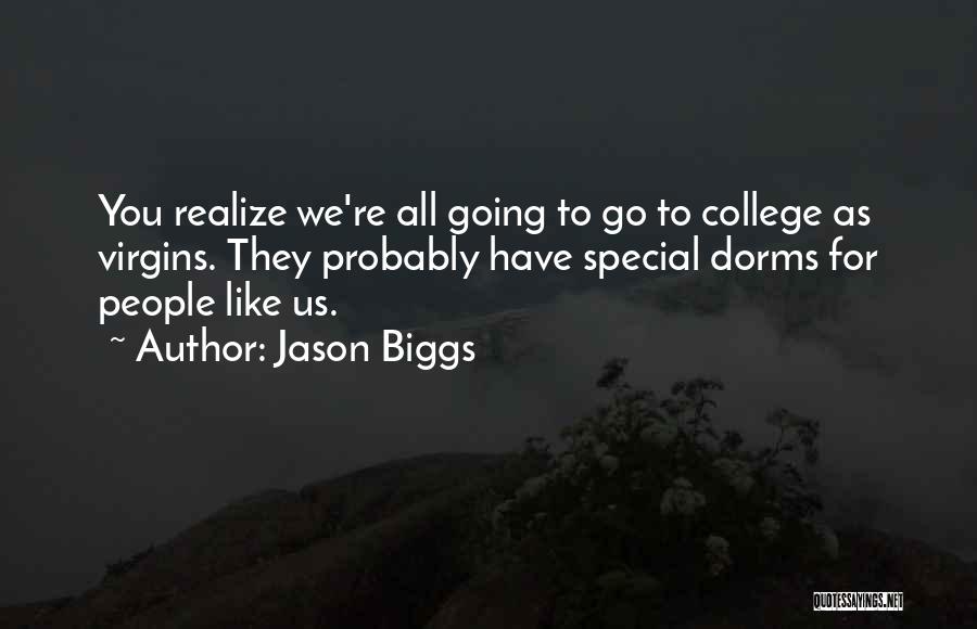 Dorms Quotes By Jason Biggs