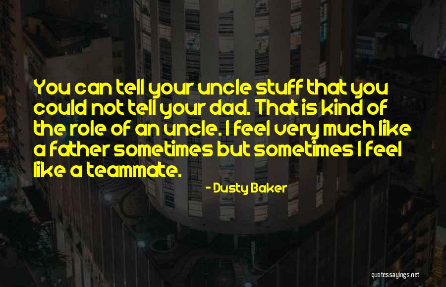 Dornano Family Quotes By Dusty Baker Dornano Family Quotes By Dusty Baker