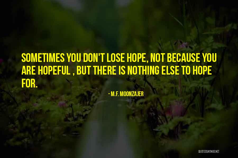 Dornauer Dentist Quotes By M.F. Moonzajer Dornauer Dentist Quotes By M.F. Moonzajer