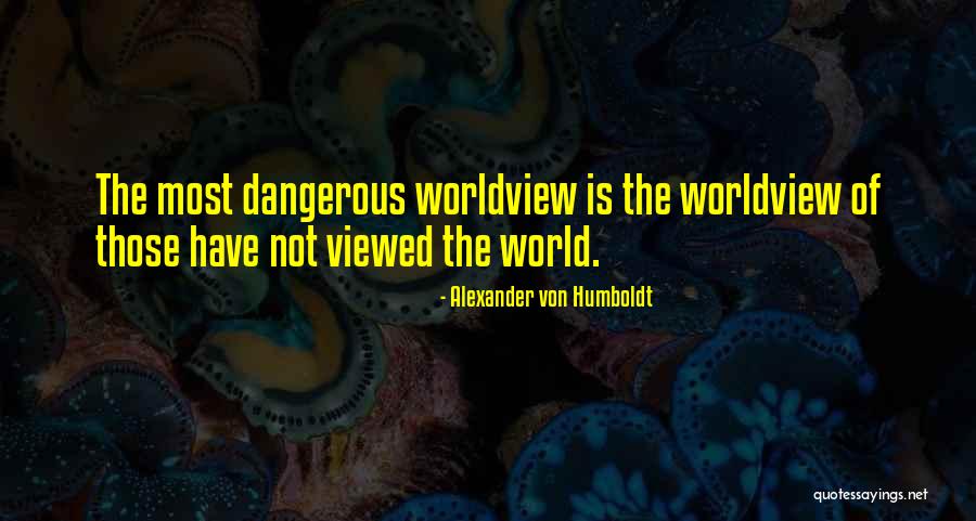 Dorofeev Sergey Quotes By Alexander Von Humboldt Dorofeev Sergey Quotes By Alexander Von Humboldt