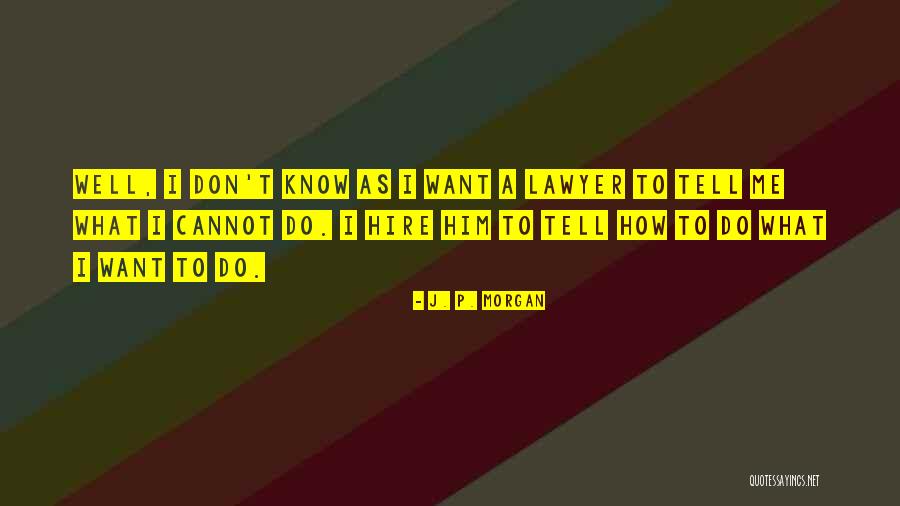 Dorogi Uszoda Quotes By J. P. Morgan Dorogi Uszoda Quotes By J. P. Morgan