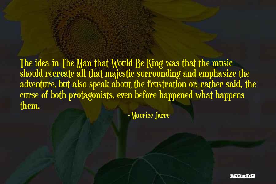 Doroslych Quotes By Maurice Jarre Doroslych Quotes By Maurice Jarre