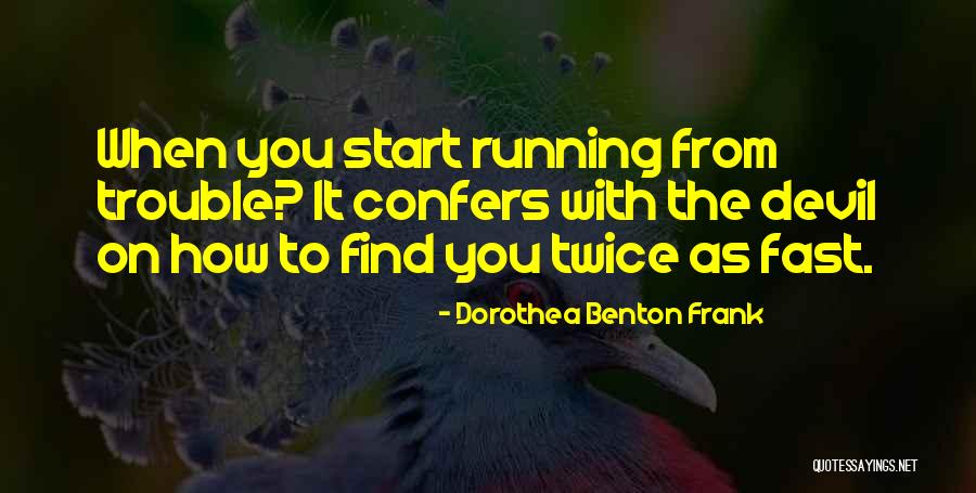 Dorothea Benton Frank Quotes 1089869