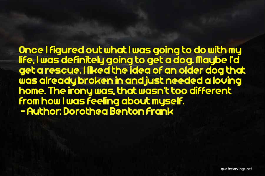Dorothea Benton Frank Quotes 1363033