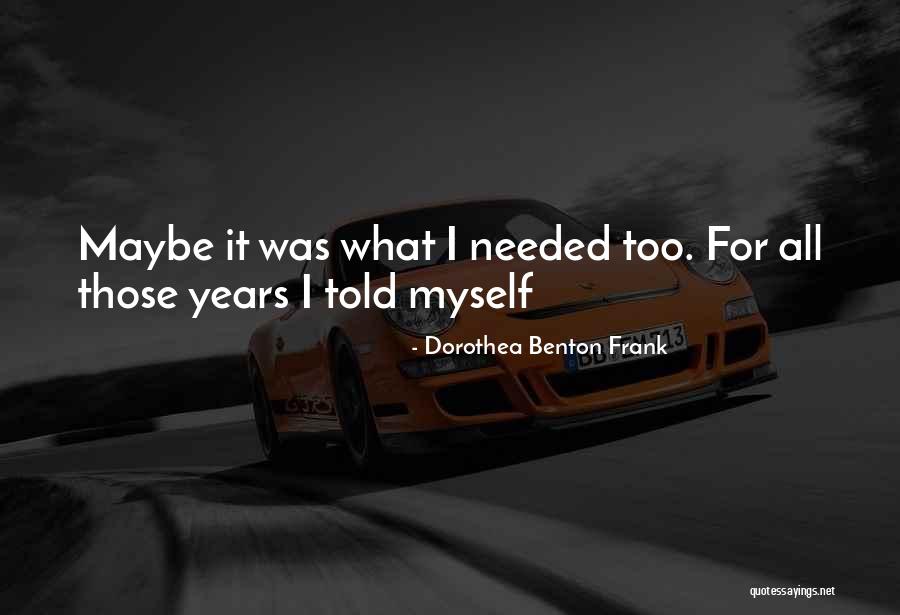 Dorothea Benton Frank Quotes 2047642 Dorothea Benton Frank Quotes 2047642