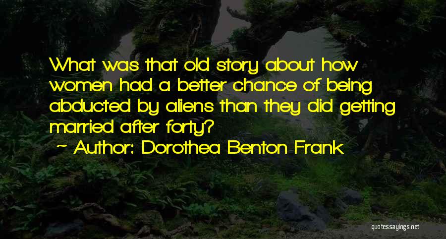 Dorothea Benton Frank Quotes 2216697