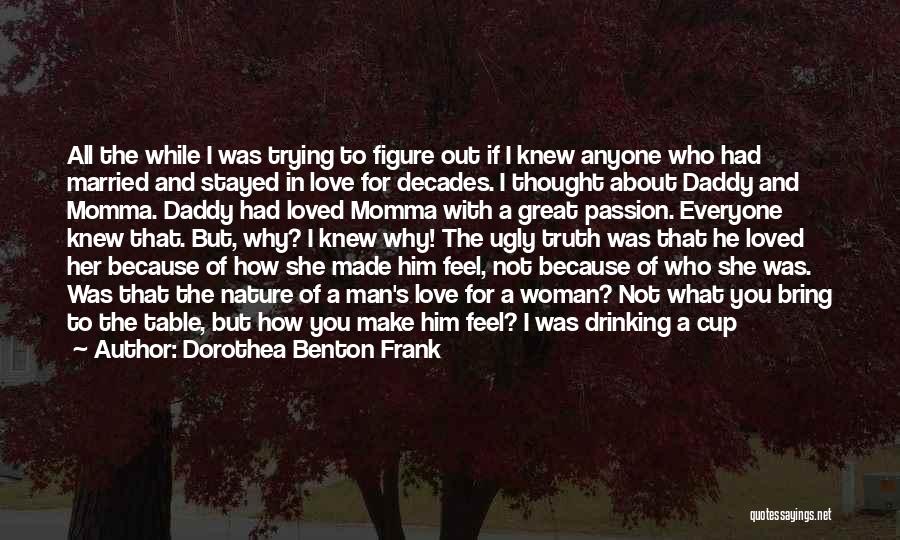 Dorothea Benton Frank Quotes 732404 Dorothea Benton Frank Quotes 732404