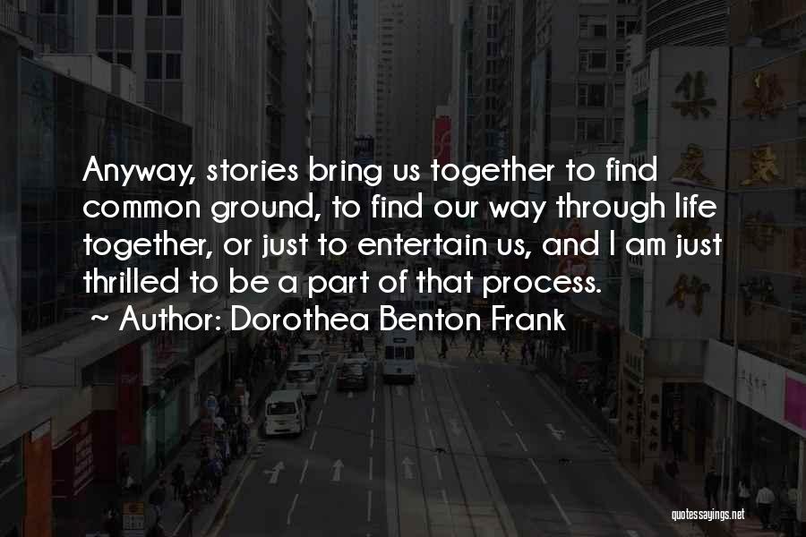 Dorothea Benton Frank Quotes 759988 Dorothea Benton Frank Quotes 759988