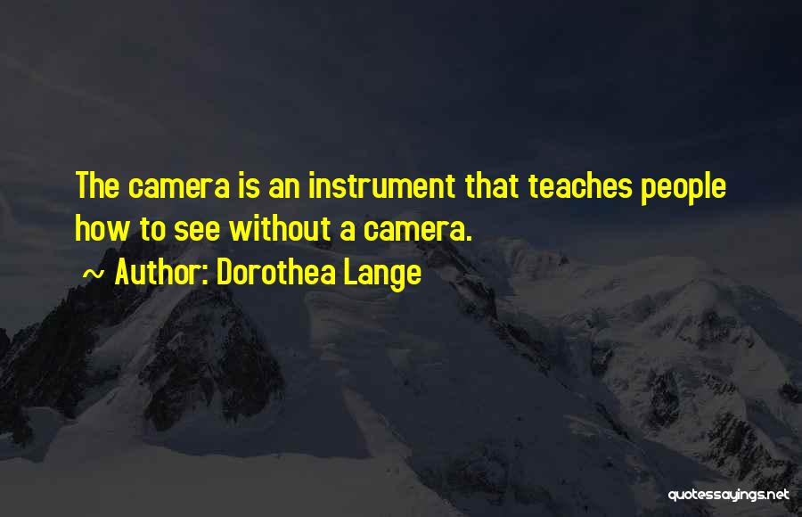 Dorothea Lange Quotes 1099149