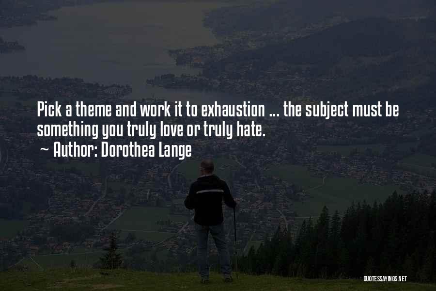 Dorothea Lange Quotes 1271470