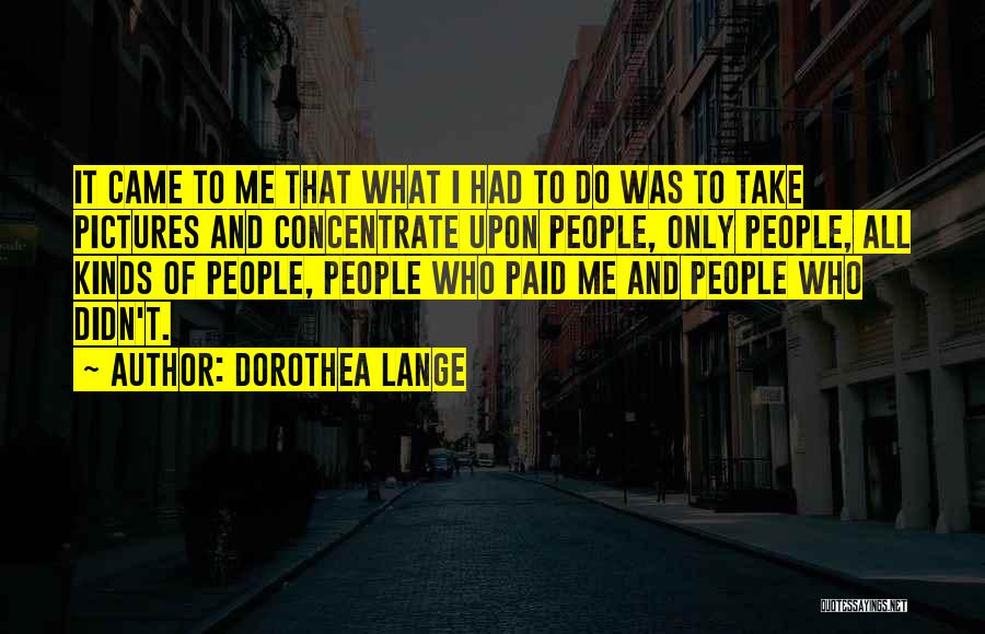 Dorothea Lange Quotes 1334601