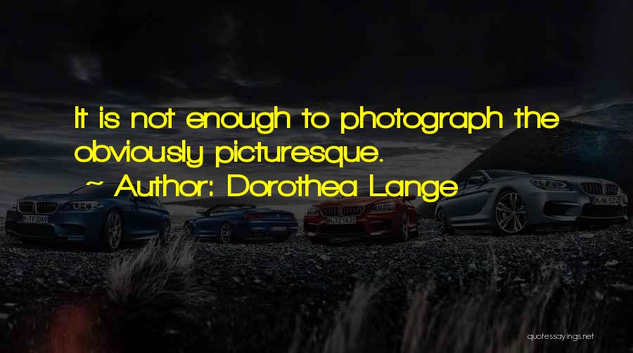 Dorothea Lange Quotes 1539283