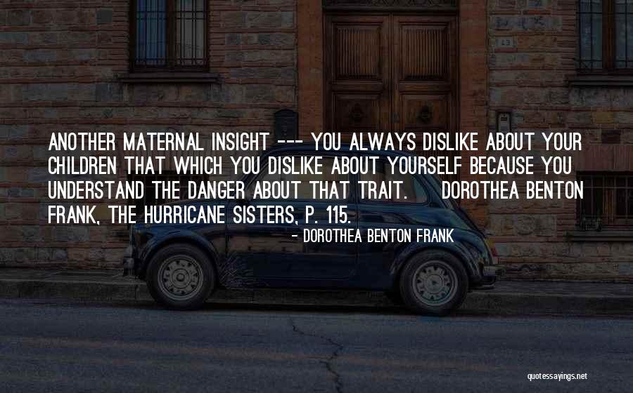 Dorothea Quotes By Dorothea Benton Frank Dorothea Quotes By Dorothea Benton Frank